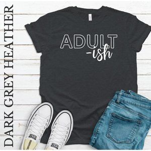Adultish Tee